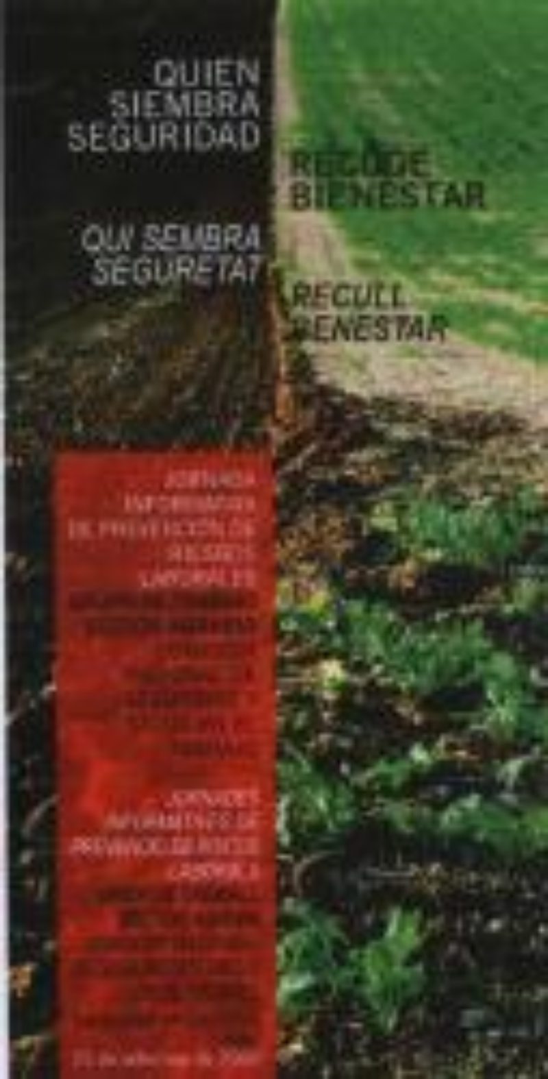 Jornades informatives de prevenció de riscos laborals. Grup de treball sector agrari. Comissió nacional de seguretat i salut en el treball. (Lleida , 25 de setembre de 2009)