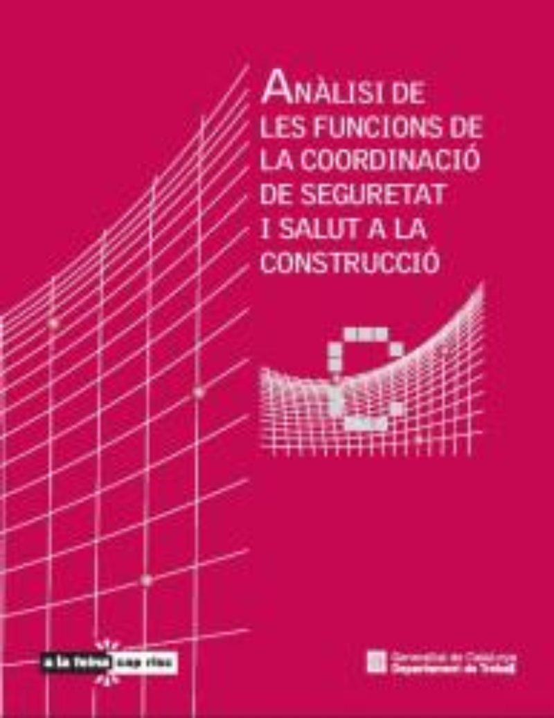 Llibre. “Anàlisi de les funcions de la coordinació de Seguretat i Salut a la construcció”