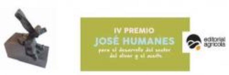 IV Premio “José Humanes. Para el desarrollo del sector del olivar y el aceite”