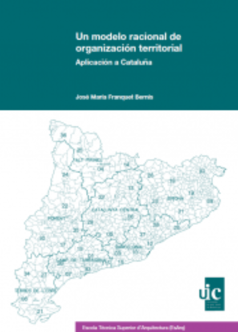 UN MODELO RACIONAL DE ORGANIZACIÓN TERRITORIAL Aplicación a Cataluña