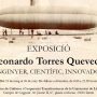 Exposició Leonardo Torres Quevedo – enginyer, científic i inventor