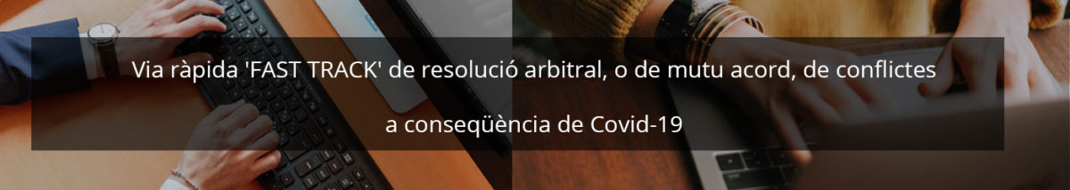 El Tribunal Arbitral de Barcelona posa en marxa una via ràpida telemàtica de resolució arbitral de conflictes a conseqüència del COVID-19