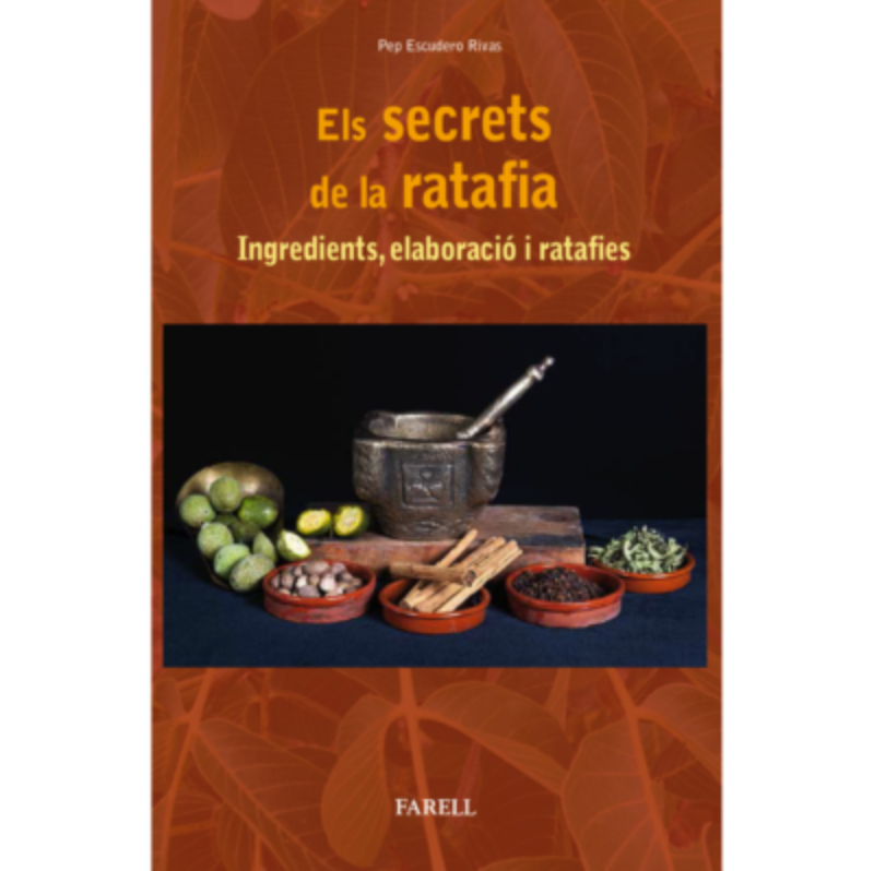 Publicació del llibre: “Els secrets de la ratafia. Ingredients, elaboració i ratafies” del company Pep Escudero