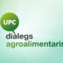 2n. Diàleg Agroalimentari UPC: “Amb el malbaratament alimentari no tenim #ResAPerdre”