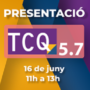Presentació de la versió 5.7 de TCQ