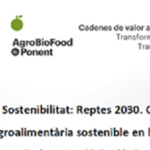 Jornada de Sostenibilitat: Reptes 2030. Caminant cap a una producció agroalimentària sostenible en les Terres de Ponent