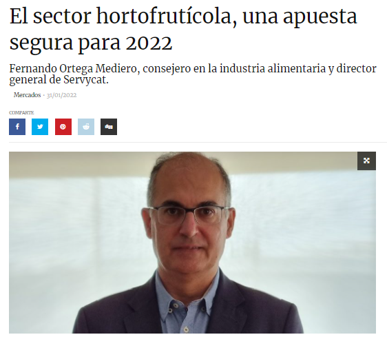 “El sector hortofructícola, una aposta segura per al 2022” – Article del company Fernando Ortega