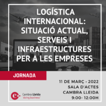 Jornada: ‘Logística internacional: situació actual, serveis i infraestructures per a les empreses’