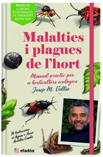 “MALALTIES I PLAGUES DE L’HORT. Manual pràctic per a horticultors ecològics” Nou llibre del company Josep Maria Vallès
