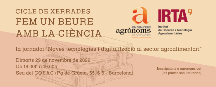 Fem un beure amb la ciència. 1a. jornada:Noves tecnologies i digitalització al sector agroalimentari