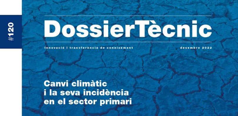 Dossier Tècnic núm. 120: “Canvi climàtic i la seva incidència en el sector primari”