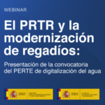 Webinar "El PRTR i la modernització de regadius. Presentació de la convocatòria PERTE de digitalització de l'aigua"