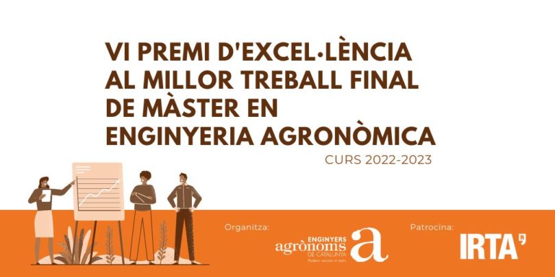 CONVOCATÒRIA: VI Premi d’Excel·lència al millor Treball Final del Màster en Enginyeria Agronòmica (MENAG) CURS 2022-2023