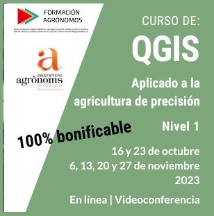 IV edición. Curso online QGIS aplicado a la Agricultura de Precisión. Nivel 1