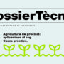 Dossier Tècnic núm. 121: “Agricultura de precisió: aplicacions al reg. Casos pràctics.”